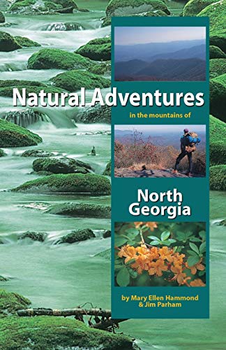 Stock image for Natural Adventures in the Mountains of North Georgia for sale by BooksRun