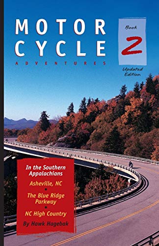 Stock image for Motorcycle Adventures in the Southern Appalachians: Asheville Nc, the Blue Ridge Parkway, NC High Country for sale by ThriftBooks-Atlanta