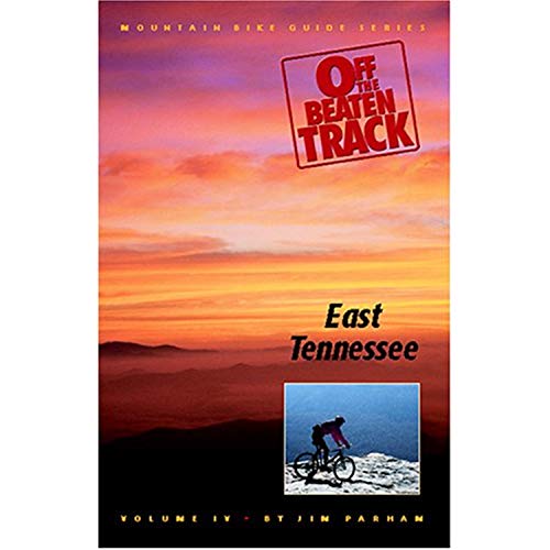 Imagen de archivo de Off The Beaten Track Vol. 4: A Guide to Mountain Biking in East Tennessee a la venta por RiLaoghaire