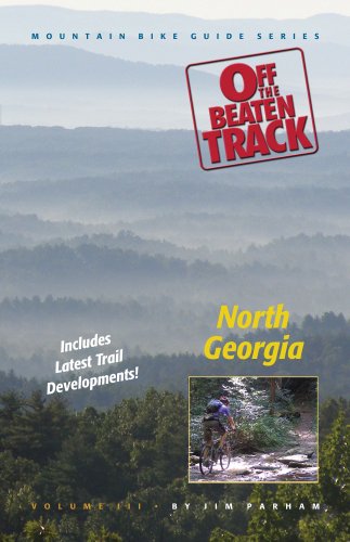 Stock image for Off the Beaten Track: North Georgia (Mountain Bike Guide Series Vol. 3) for sale by City Center Gallery & Books
