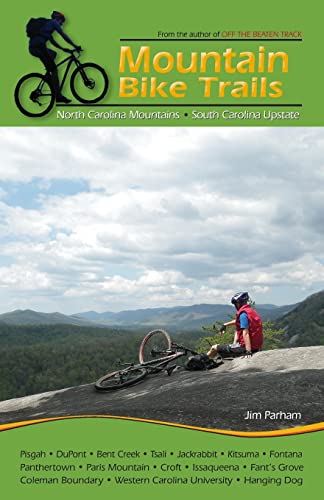 Imagen de archivo de Mountain Bike Trails: North Carolina Mountains, South Carolina Upstate a la venta por GF Books, Inc.