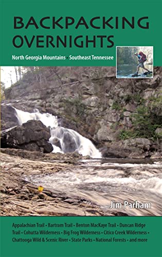 Imagen de archivo de Backpacking Overnights: North Georgia Mountains and Southeast Tennessee a la venta por Lakeside Books