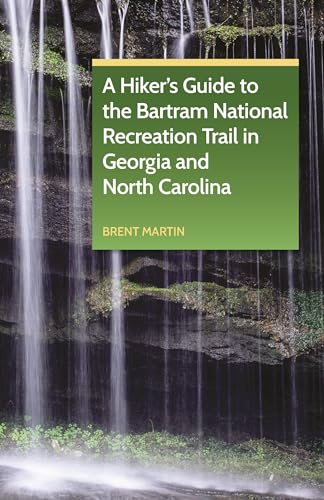 Beispielbild fr A Hiker's Guide to the Bartram National Recreation Trail in Georgia and North Carolina zum Verkauf von Blackwell's