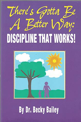 9781889609034: There's Gotta Be a Better Way: Discipline That Works!