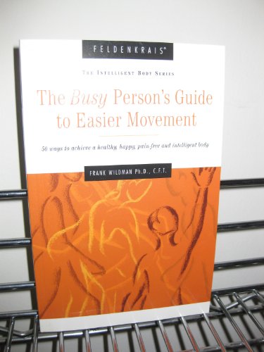 Imagen de archivo de The Busy Person's Guide to Easier Movement a la venta por HPB-Red