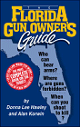 Stock image for The Florida Gun Owner's Guide Vol. 1 : Who Can Bear Arms? Where Are Guns Forbidden? When Can You Shoot to Kill? for sale by Better World Books