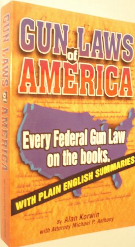 Imagen de archivo de Gun Laws of America : Every Federal Gun Law on the Books a la venta por Better World Books