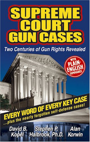 Stock image for Supreme Court Gun Cases : Two Centuries of Gun Rights Revealed for sale by Better World Books