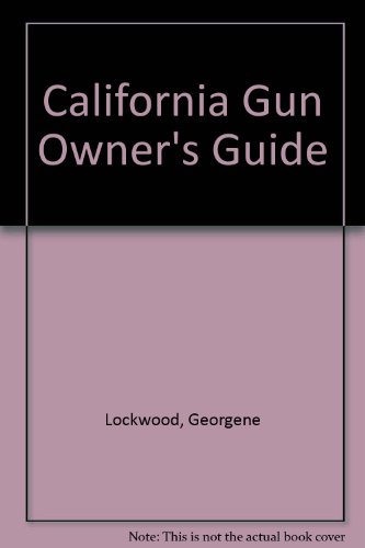 Beispielbild fr The California Gun Owner's Guide zum Verkauf von HPB-Red
