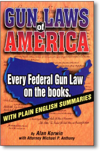 9781889632148: Gun Laws of America: Every Federal gun Law on the books, with Plain English Summaries