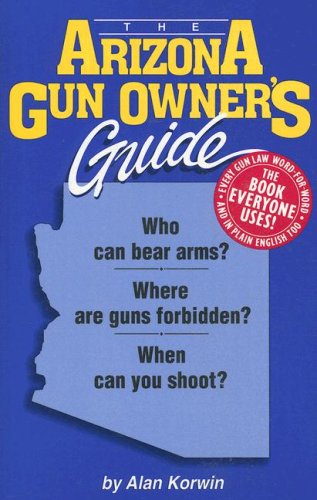 9781889632162: The Arizona Gun Owner's Guide - 22nd Edition