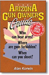 Stock image for The Arizona Gun Owner's Guide for sale by GF Books, Inc.