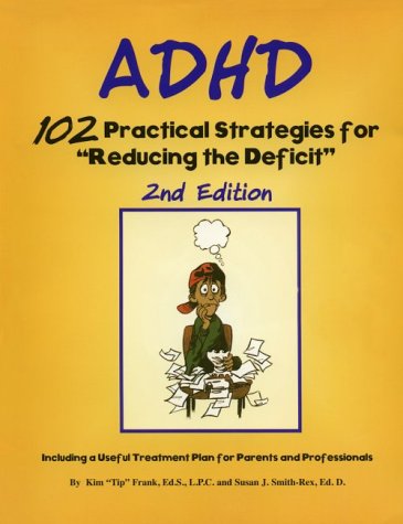 Beispielbild fr Adhd: 102 Practical Strategies for "Reducing the Deficit" zum Verkauf von Wonder Book