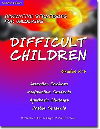 Beispielbild fr Innovative Strategies for Unlocking Difficult Children: Attention Seekers, Manipulative Students, Apathetic Students, Hostile Students zum Verkauf von Wonder Book