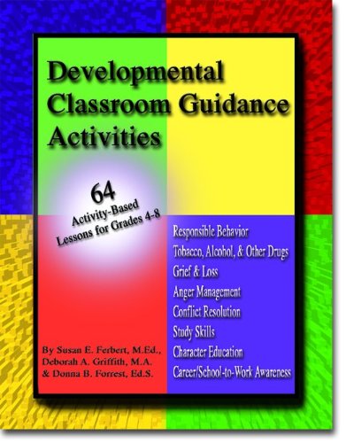 Developmental Classroom Guidance Activities: 64 Activity-Based Lessons for Grades 4-8 (9781889636320) by Ferbert-Piti; Griffith; Forrest