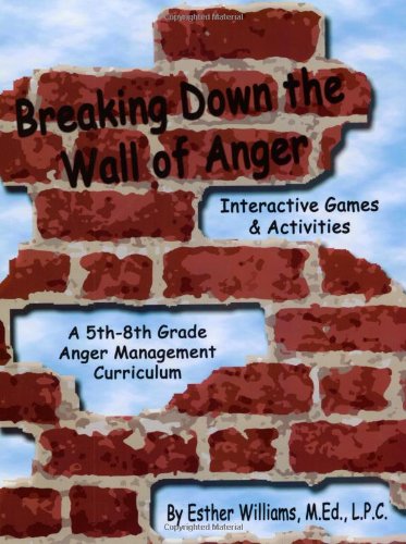 Imagen de archivo de Breaking Down the Wall of Anger: Interactive Games and Activities a la venta por SecondSale
