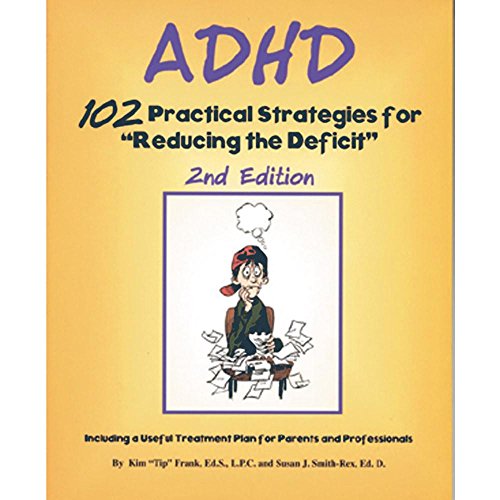 Imagen de archivo de ADHD : 102 Practical Strategies for "Reducing the Deficit" a la venta por Better World Books