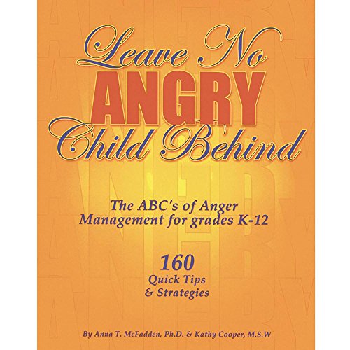 Stock image for Leave No Angry Child Behind: The ABC's of Anger Management for Grades K-12 for sale by SecondSale