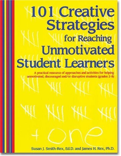 Beispielbild fr 101 Creative Strategies for Reaching Unmotivated Student Learners zum Verkauf von SecondSale