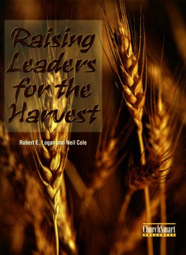 Raising Leaders for the Harvest (9781889638119) by Neil Cole; Robert E. Logan