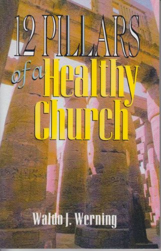 9781889638270: 12 pillars of a healthy church: Be a life-giving church and center for missionary formation