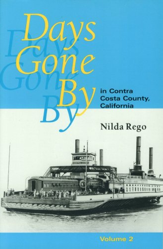 Imagen de archivo de A Days Gone By, Vol. 2: In Contra Costa County California a la venta por ThriftBooks-Atlanta