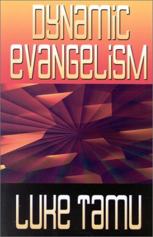 Dynamic Evangelism: Key to Church Growth - Tamu, Luke