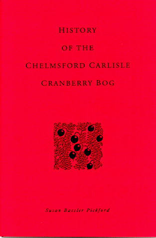 9781889664002: History of the Chelmsford Carlisle Cranberry Bog