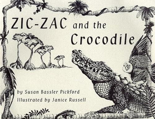 Zic-Zac and the Crocodile (9781889664040) by Russell, Janice; Pickford, Susan B.