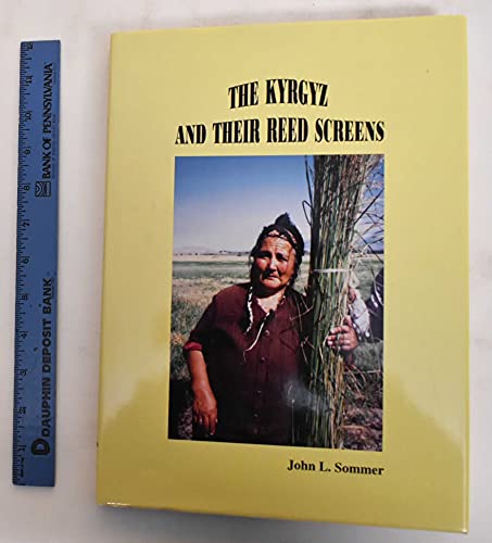 9781889666037: Title: The Kyrgyz and their reed screens