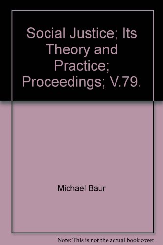 9781889680521: Social justice: its theory and practice ; proceedings of the American Catholic Philosophical Association, volume 79, 2005