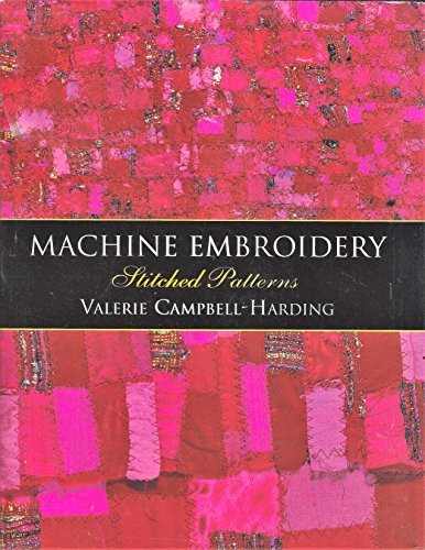 Stock image for Machine Embroidery : Stitched Patterns for sale by Better World Books: West