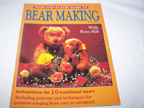 Beispielbild fr Your Step by Step Guide to Bear Making zum Verkauf von Better World Books