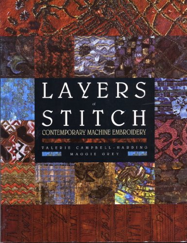 Stock image for Layers of Stitch: Contemporary Machine Embroidery for sale by St Vincent de Paul of Lane County