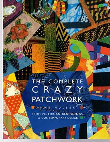 Beispielbild fr The Complete Crazy Patchwork zum Verkauf von Wonder Book