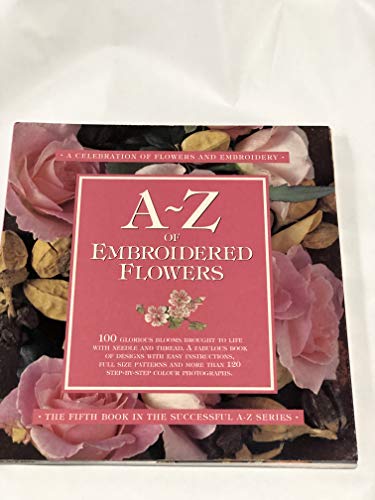Beispielbild fr A-Z of Embroidered Flowers zum Verkauf von ZBK Books