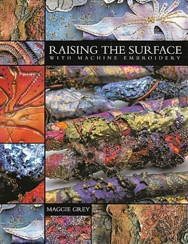 9781889682341: Raising The Surface With Machine Embroidery