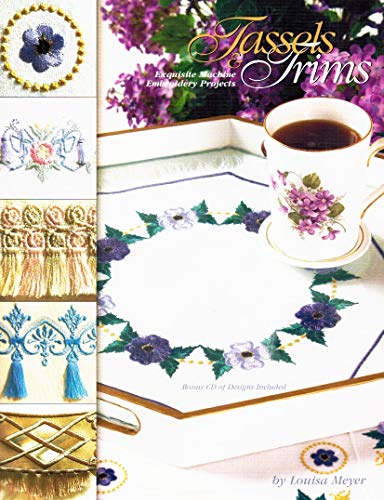 Stock image for Tassels And Trims: Exquisite Machine Embroidery Projects for sale by Better World Books: West