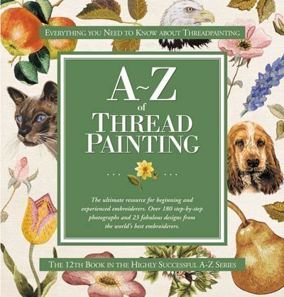Stock image for A-Z of Thread Painting for sale by Goodbookscafe