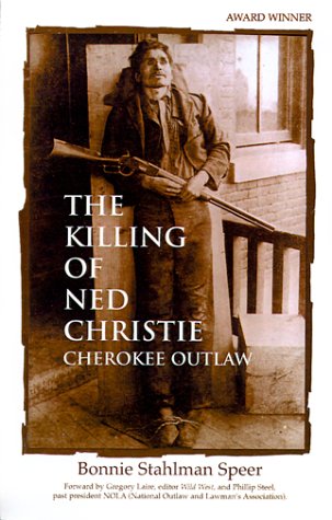 Stock image for The Killing of Ned Christie: Cherokee Outlaw for sale by Gulf Coast Books