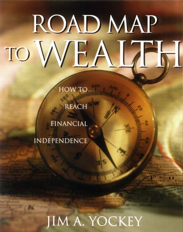 Road Map to Wealth: How to Reach Financial Independence