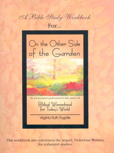 Stock image for On the Other Side of the Garden Workbook: A Bible Study Workbook for sale by Blindpig Books