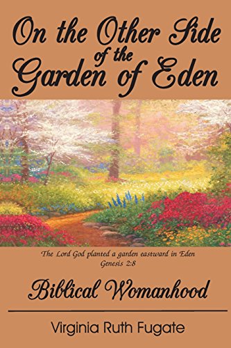 Stock image for On the Other Side of the Garden of Eden: Biblical Womanhood for sale by HPB-Emerald