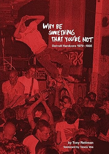 9781889703039: Why Be Something That You're Not: Detroit Hardcore 1979-1985