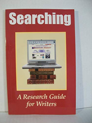 Imagen de archivo de Searching: A Research Guide for Writers a la venta por BookHolders