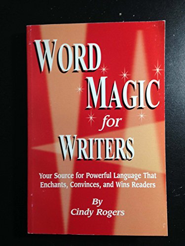 Beispielbild fr Word Magic for Writers: Your Source for Powerful Language that Enchants, Convinces, and Wins Readers zum Verkauf von SecondSale