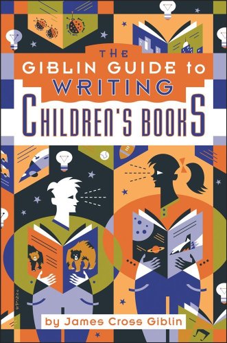 Beispielbild fr The Giblin Guide to Writing Children's Books, Fourth Edition zum Verkauf von Wonder Book