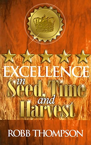 Beispielbild fr Excellence in Seed, Time, and Harvest zum Verkauf von Bookmans