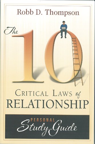 Imagen de archivo de The 10 Critical Laws of Relationship - Personal Study Guide a la venta por More Than Words