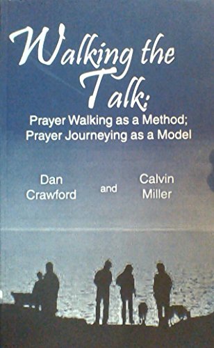 Beispielbild fr Walking the Talk: Prayer Walking as a Method: Prayer Journeying as a Model zum Verkauf von Regent College Bookstore